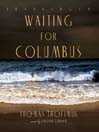 Waiting for Columbus